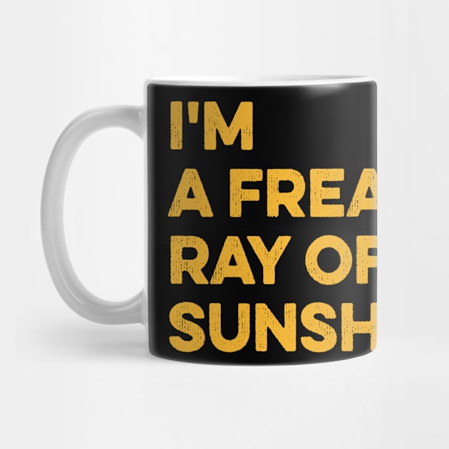 I'm a Freaking Ray of Sunshine by Lilian's